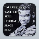 USELESS SPACE BUM - Red Dwarf Coaster / Bar Mat - Sturdy, Gloss, Original