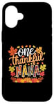 Coque pour iPhone 16 Plus One Thankful Nana Funny Leaves Automne Thanksgiving