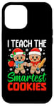 iPhone 12 Pro Max I Teach The Smartest Cookies Gingerbread Teacher Christmas Case