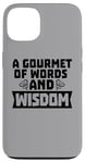 Coque pour iPhone 13 Gourmet des mots et de la sagesse Citation du professeur