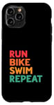 Coque pour iPhone 11 Pro Run Bike Swim Repeat Funny Fitness Lover Citation