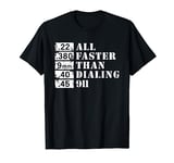 Funny Gun Pro Gun US Flag Army All Faster Than Dialing 911 T-Shirt