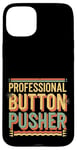 Coque pour iPhone 15 Plus Professional Button Pusher Expert sarcastique -----