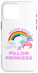 iPhone 16 Pro Max Fun Graphic-Never Stop Being A Pillow Princess Case