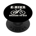 Vélo électrique avec inscription amusante « Because I'm Old » pour femmes et hommes PopSockets PopGrip Interchangeable