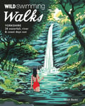 Wild Swimming Walks Yorkshire  28 Waterfall, River and Coastal Days out in the Dales and Moors (Travel Guide)