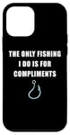 Coque pour iPhone 12 mini The Only Fishing I Do Is For Compliments: Sarcastic Dad Joke