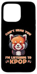 Coque pour iPhone 15 Pro Max Can't Hear You I'm Listening K-pop amateur de musique coréen panda