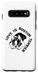 Coque pour Galaxy S10 l'amour est le chien Boston Terrier