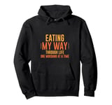 Eating My Way Through Life One Mukbang At A Time Pullover Hoodie