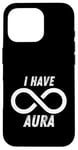 Coque pour iPhone 16 Pro I Have Infinite Aura : Design Aura Limitless And Maximum