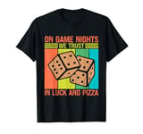 On Game Nights we trust in Luck and Pizza Lover Game Night T-Shirt