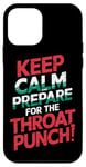 iPhone 12 mini Keep Calm And Prepare For The Throat Punch Humor Case