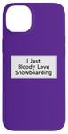 Coque pour iPhone 14 Plus Citation amusante de snowboard pour homme et femme, cool