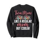 Like a regular Mom but cooler Twin Mom Sweatshirt