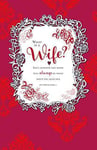 What Is A Wife? Embelished  Luxury Valentine's Day Greeting Card - Thoughtful