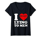 Womens I Heart Love Lying To Men Funny Sarcastic Valentines Day BF V-Neck T-Shirt