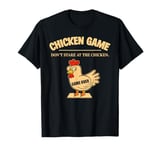 Chicken Game Don't Look At The Chicken Vintage Funny Chicken T-Shirt