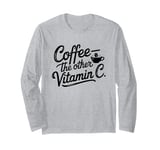 Coffee Lover The Other Vitamin C Women Long Sleeve T-Shirt