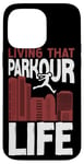 iPhone 14 Pro Max Parkour Free Running Traceur Living That Parkour Life Case