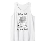 Take a Look it's in a Book – Funny Cute Novel & Reader Quote Tank Top