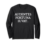 Audentes Fortuna Iuvat. - Fortune Favors the Bold. Long Sleeve T-Shirt