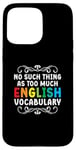 iPhone 15 Pro Max No Such Thing As Too Much English Vocabulary EFL Teacher Case