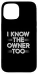 iPhone 15 Bartender Bouncer I Know The Owner Too Club Bar Pub Case