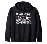 Me And My Cat Cat Work On Computers Zip Hoodie