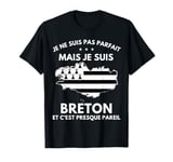 Je Ne Suis Pas Parfait Mais Je Suis Breton Bretagne T-Shirt