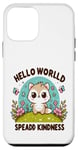 Coque pour iPhone 12 mini Hello World Diffuse la gentillesse Un message simple qui a un impact important.