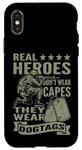 Coque pour iPhone X/XS Real Heroes Don't Wear Capes Wear Dogtags Soldier