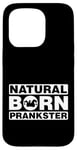 Coque pour iPhone 15 Pro Natural Born Prankster Funny Gag Joke Cool Humor Novelty