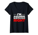 Womens Men I'm Alexander I'm Always Right - Funny Alexander V-Neck T-Shirt