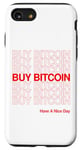 iPhone SE (2020) / 7 / 8 Bitcoin Buy Bitcoin Have A Nice Day Case