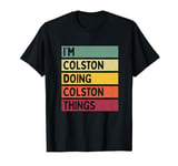 I'm Colston Doing Colston Things Funny Personalized Quote T-Shirt