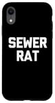 iPhone XR Sewer Rat - Funny Saying Sarcastic Trash Street Rats Novelty Case