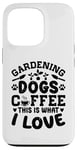 Coque pour iPhone 13 Pro Gardening Dogs Coffee This Is What I Love Jardinage