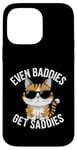 Coque pour iPhone 14 Pro Max Even Baddies Get Saddies Cat Confident Girl Trendy Citation