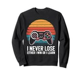 I Never Lose Either I Win Or I Learn Sweatshirt