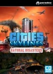 Cities: Skylines - Natural Disasters OS: Windows + Mac