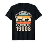 Please Be Patient With Me I'm From The 1900s Vintage Retro T-Shirt