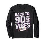 Throwback Playlist 90s Hits 90s Era 90s Pop 90s Rock Long Sleeve T-Shirt