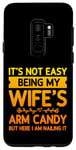 Coque pour Galaxy S9+ Ce n'est pas facile d'être le bonbon pour les bras de ma femme - Funny Husband