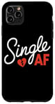 iPhone 11 Pro Max Funny Anti-Valentines Day Date Humor Single AF Case