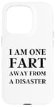 iPhone 15 Pro Fart Present for Dad - I am One Fart Away from a Disaster Case