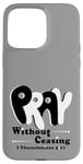 iPhone 15 Pro Max Pray Without Ceasing, KJV Bible Verse Case