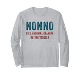 NONNO – Like A Normal Grandpa But Way Cooler: Italian Men's Long Sleeve T-Shirt