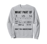 Funny Photographer Camera Setup Lens Photography Photo Gift Sweatshirt