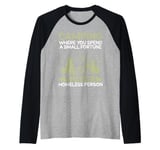 Where You Spend a Small Fortune Live Like a Homeles Hiking Raglan Baseball Tee